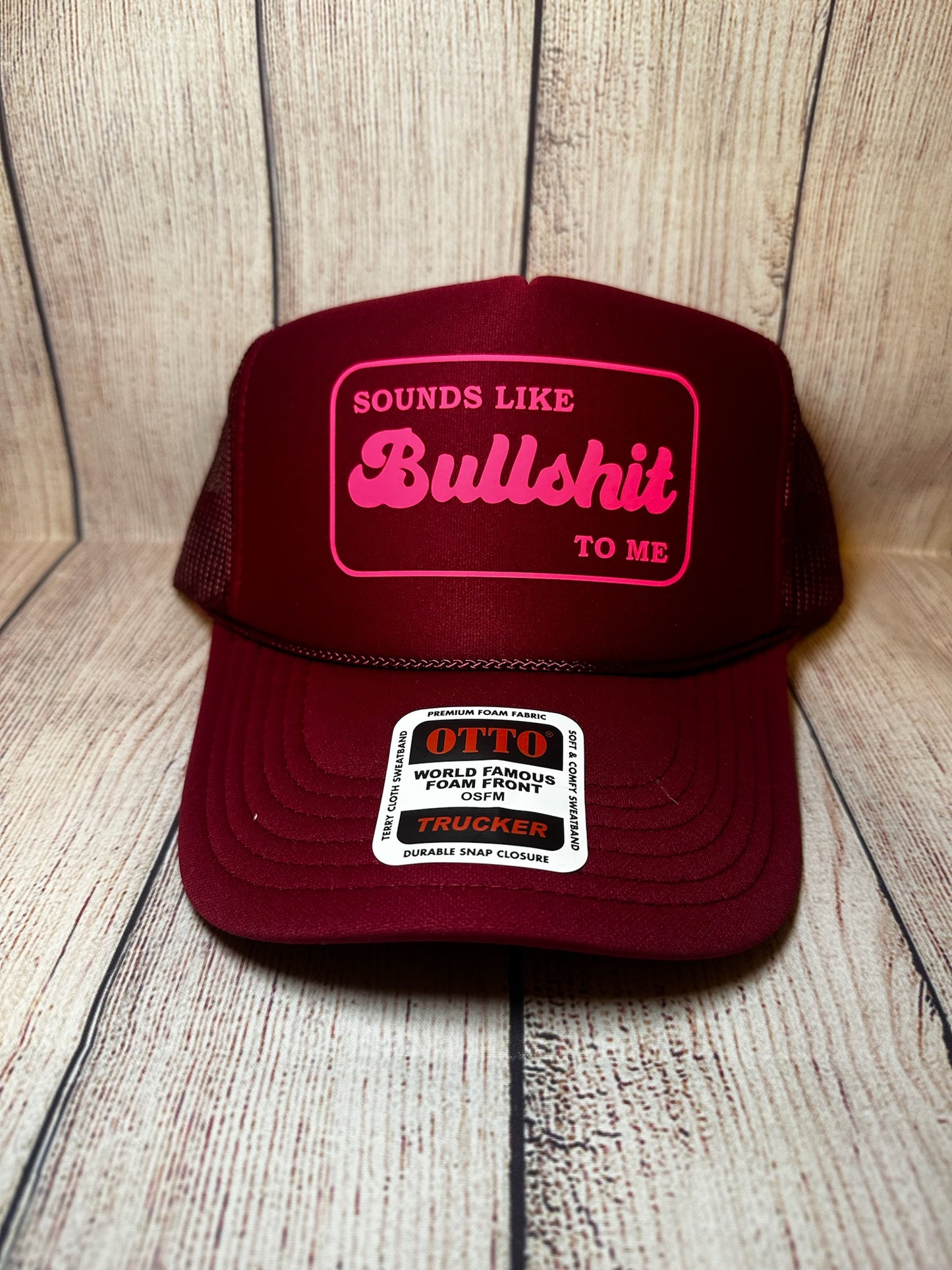 Sounds like bullshit to me vinyl trucker hat