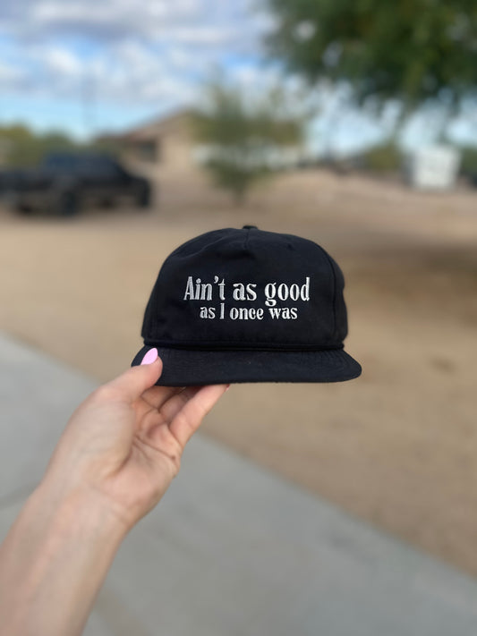 Ain't as good embroidered hat