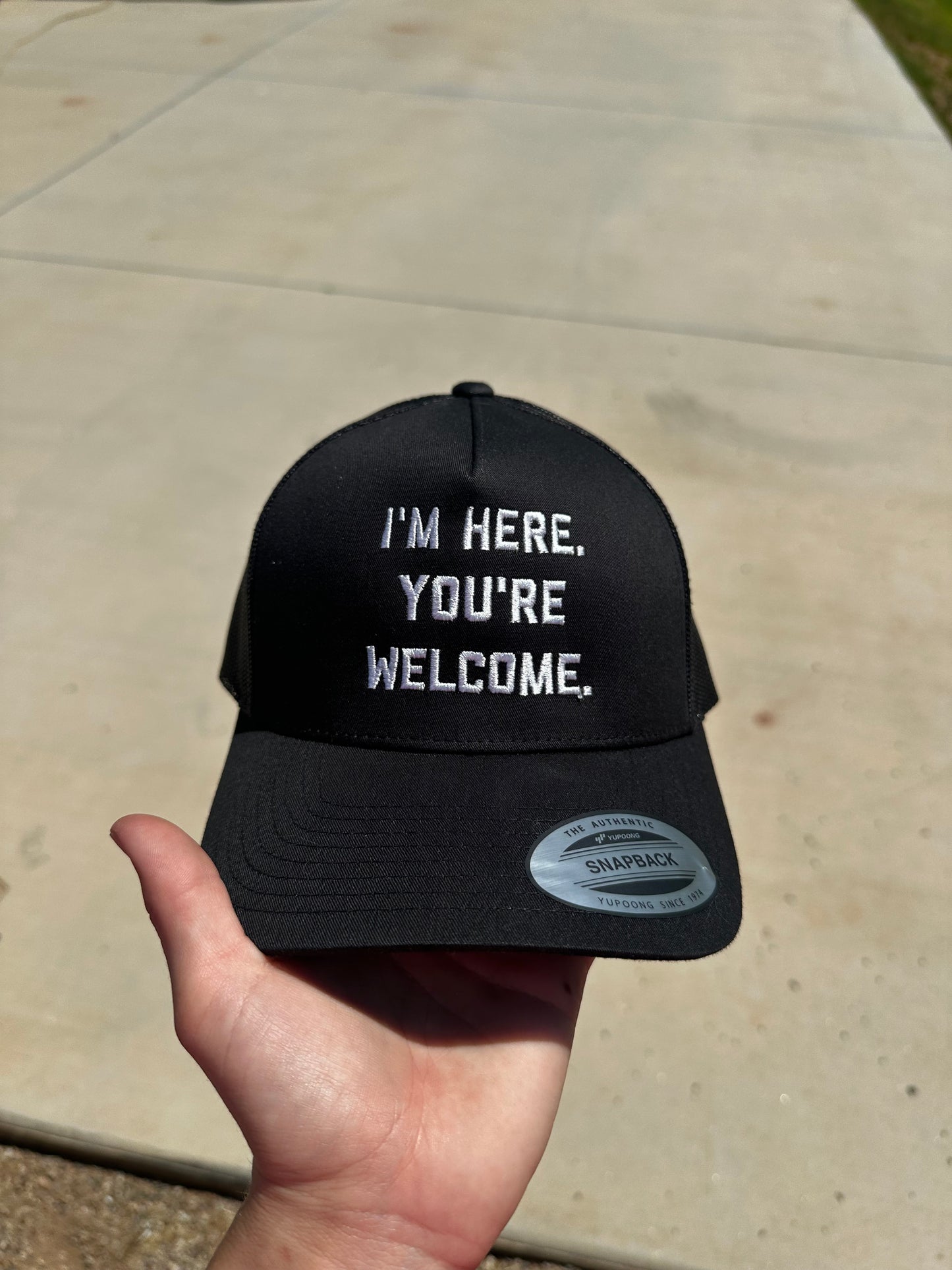 I'm Here You're Welcome slightly imperfect hat