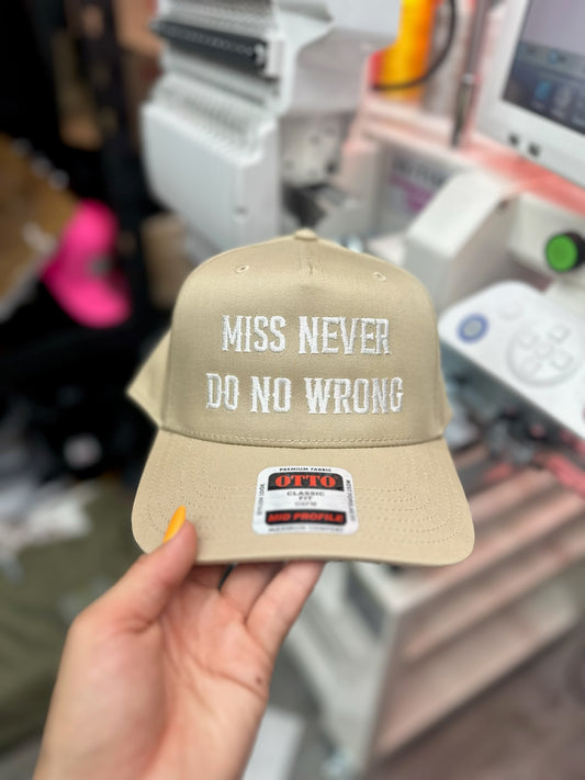Miss never do no wrong embroidered hat