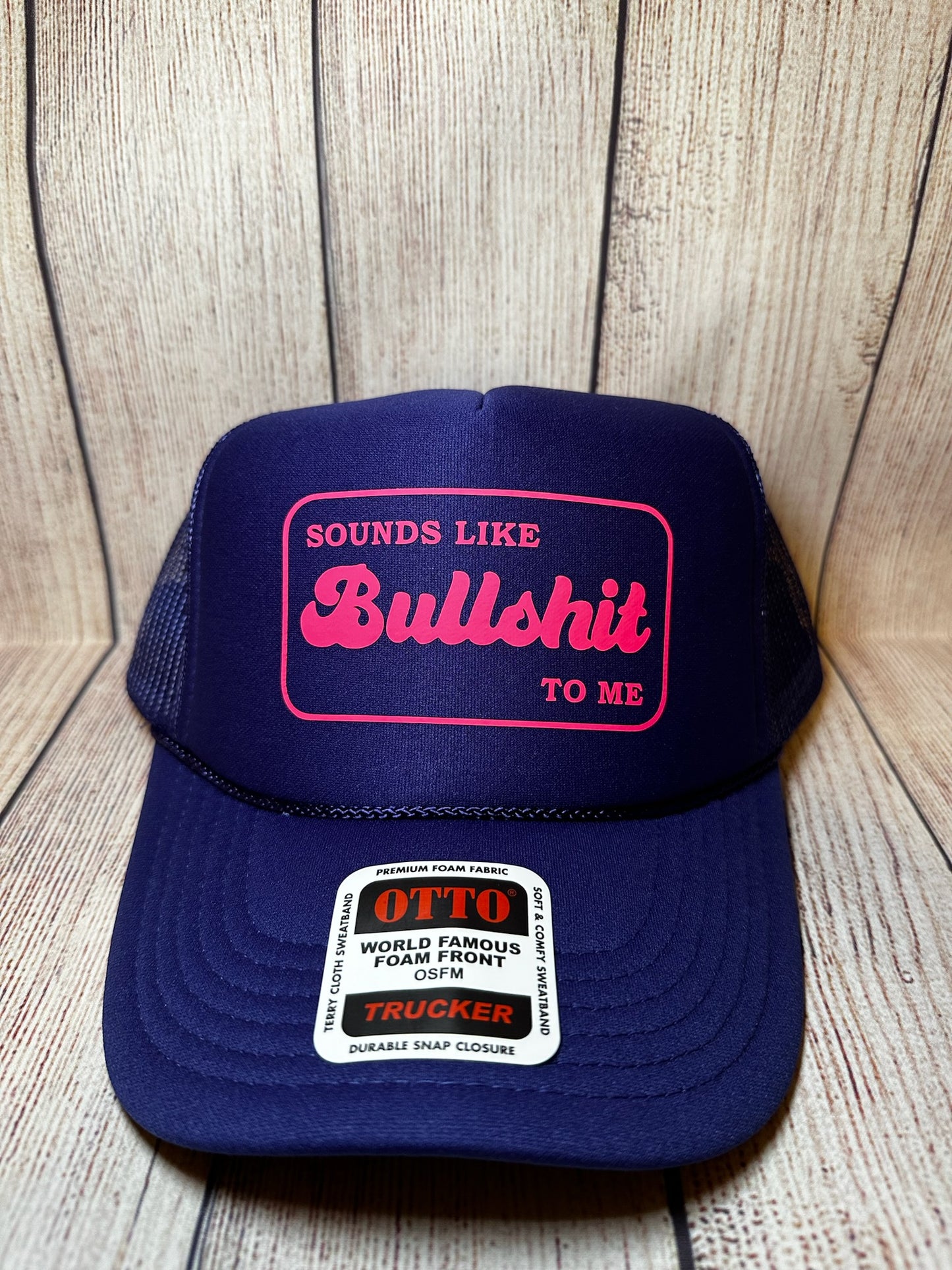 Sounds like bullshit to me vinyl trucker hat