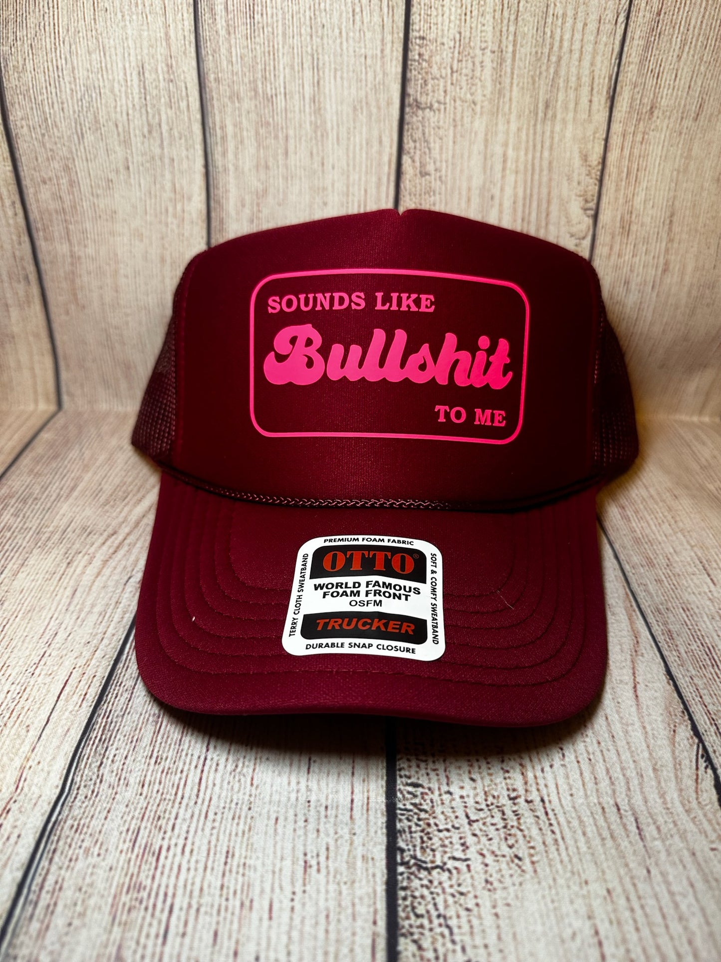 Sounds like bullshit to me vinyl trucker hat