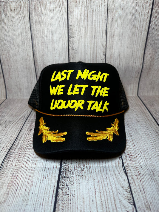 Last night we let the liquor talk puff vinyl trucker