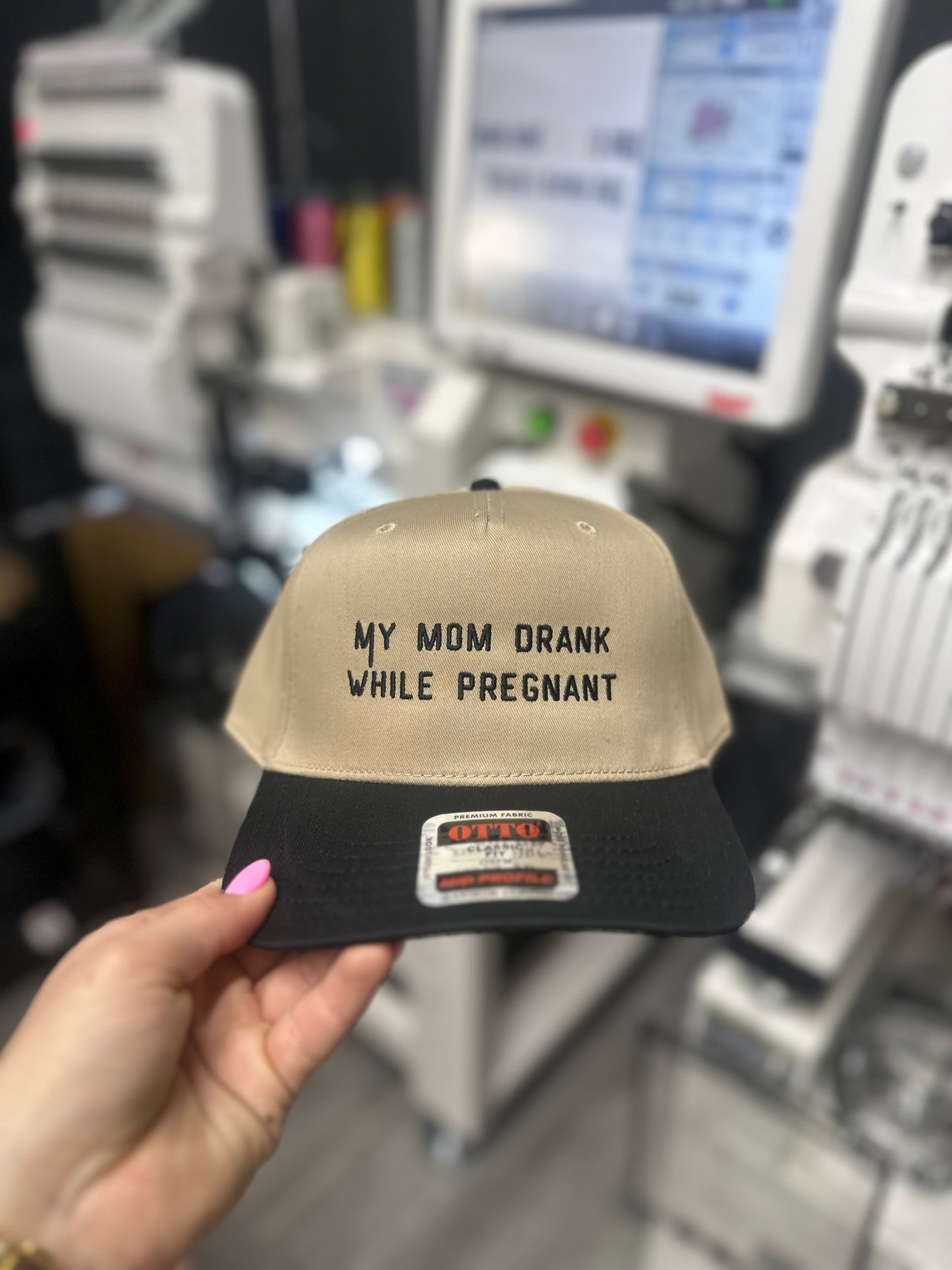 My mom drank while pregnant embroidered hat