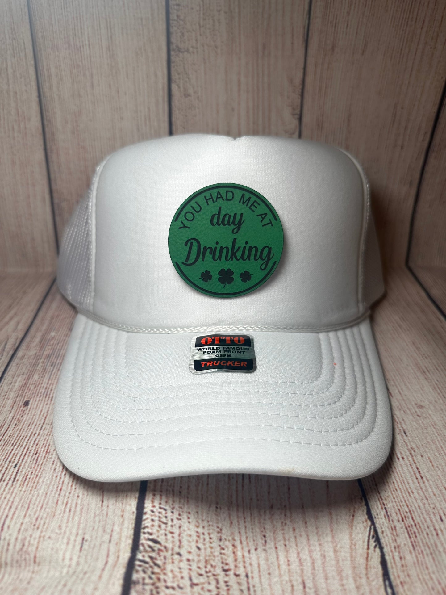 You had me at day drinking Saint Patrick’s day trucker hat