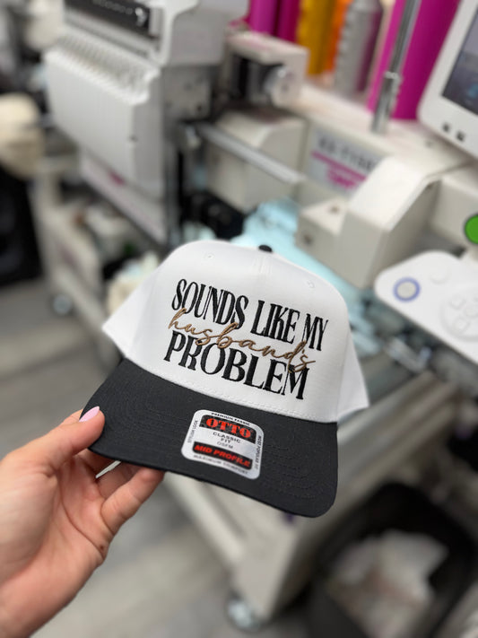 Sounds like my husband's problem embroidered hat
