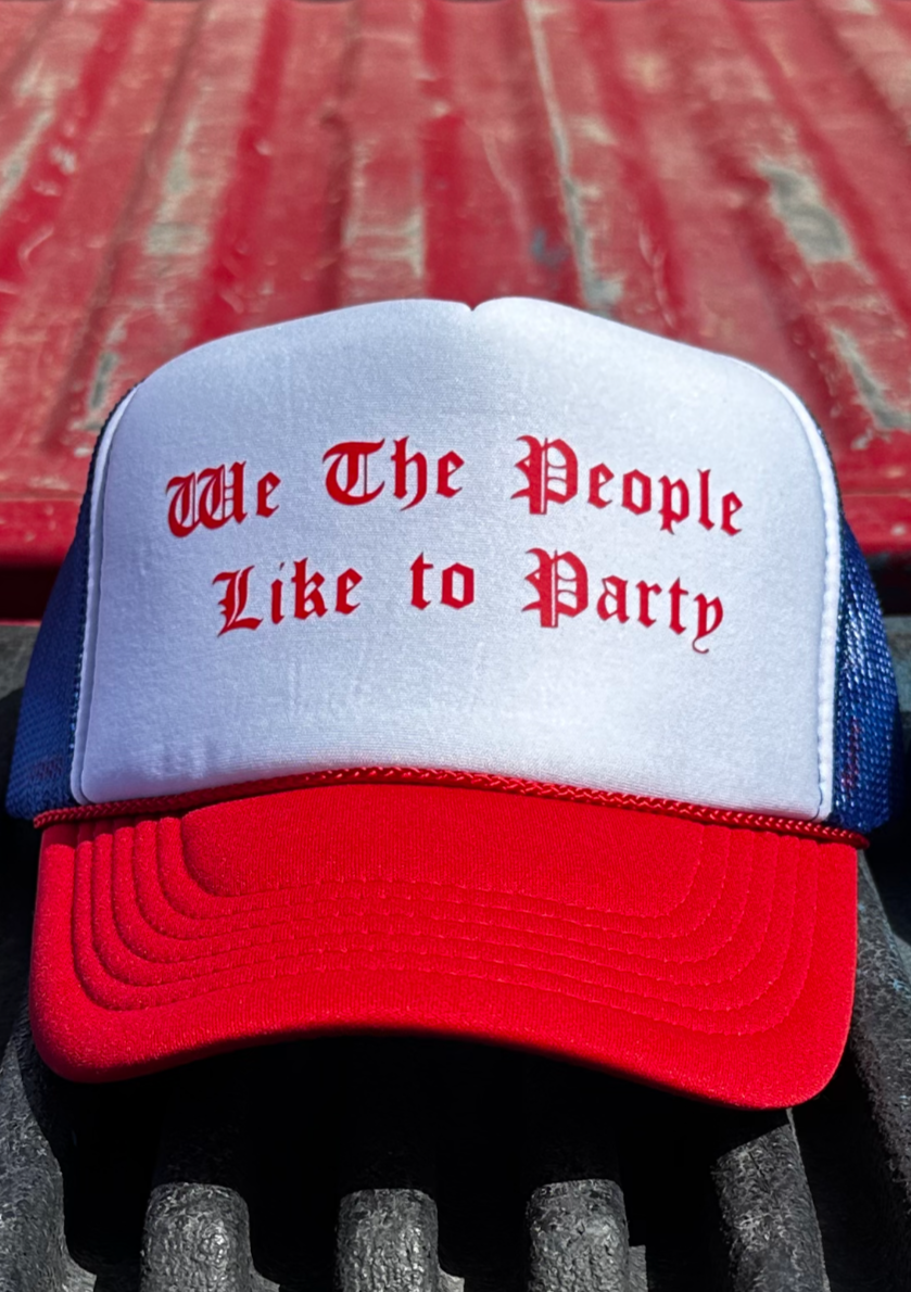 We The People Like To Party vinyl foam trucker hat