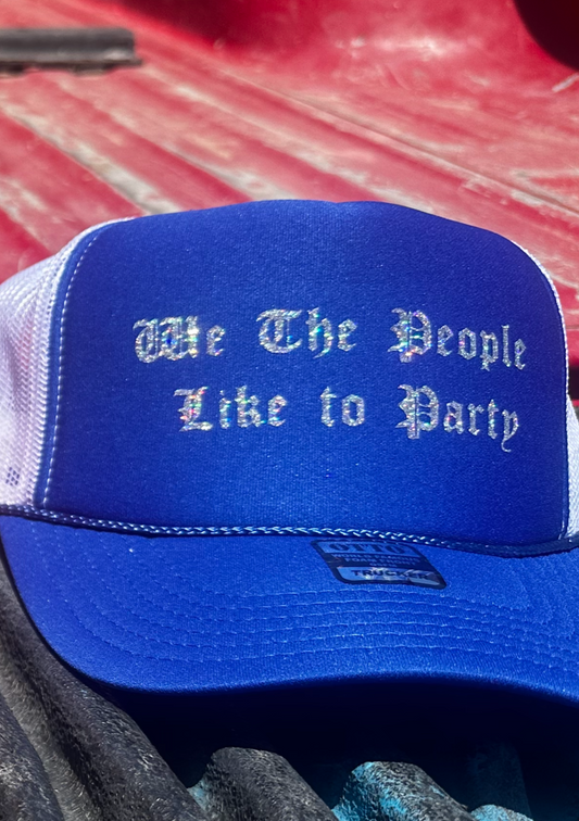 We The People Like To Party vinyl foam trucker hat